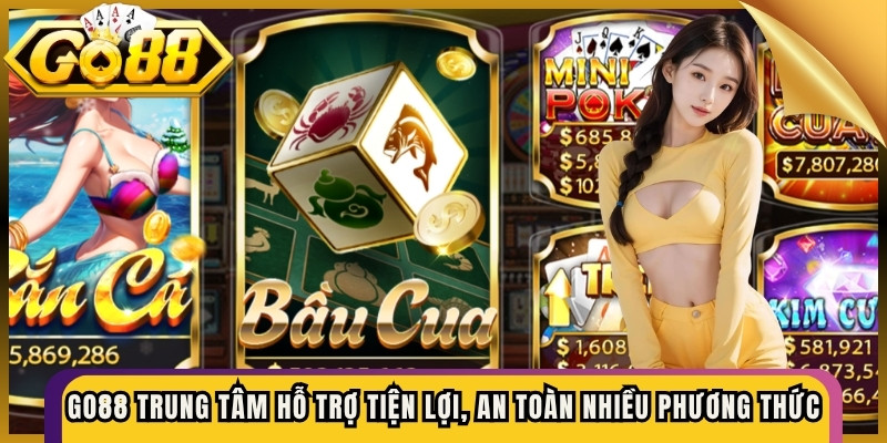 Go88 có trung tâm hỗ trợ tiện lợi, an toàn theo nhiều phương thức