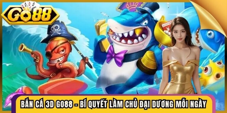 Bắn Cá 3D Go88